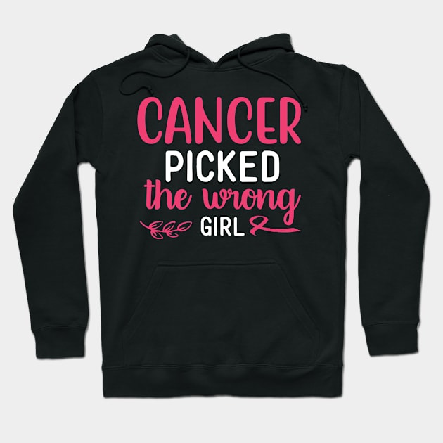 Cancer Picked The Wrong Girl Hoodie by JKFDesigns